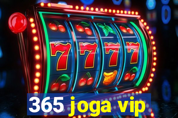 365 joga vip